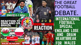 Debate Show International Football Special England Lose amp Draw Anything Learned Wales Heartbreak [upl. by Moht]