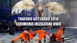 GOTTARDO 2016 CERIMONIA NWO SCONVOLGENTE [upl. by Byrann]