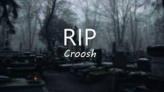 Croosh  RIP Lyric Video [upl. by Wiatt]