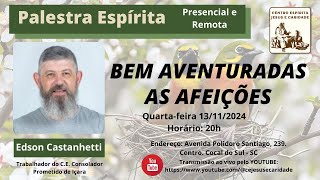 BEM AVENTURADAS AS AFEIÇÕES  Edson Castanhetti [upl. by Christiane951]