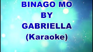 Binago Mo by Gabriella Karaoke [upl. by Siraf]