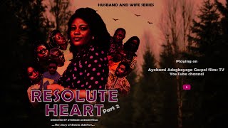 RESOLUTE HEART Full Movie PART 2 by Ayobami Adegboyega [upl. by Ecinereb92]