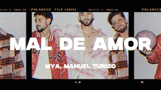 MYA Manuel Turizo  Mal de Amor LetraLyrics [upl. by Sadick]