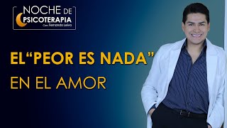 EL quotPEOR ES NADAquot EN EL AMOR  Psicólogo Fernando Leiva Programa de contenido psicológico [upl. by Llednor]