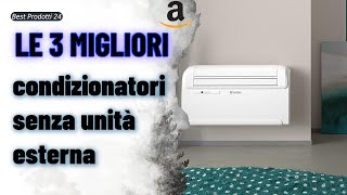 ➤ Le 3 migliori condizionatori senza unità esterna ✓ [upl. by Llatsyrc]