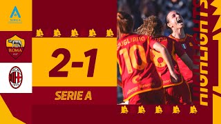 LA RIBALTIAMO NEL SECONDO TEMPO 💪 Roma 21 Milan  HIGHLIGHTS SERIE A FEMMINILE [upl. by Quinton709]