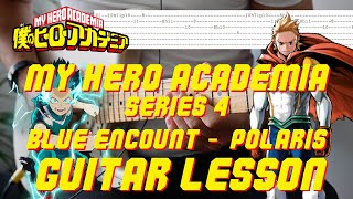 【TABS】My Hero Academia Guitar Lesson w Tabs  Blue Encount Polaris ギターレッスン僕のヒーローアカデミア第4期OP タブ譜あり [upl. by Leede]