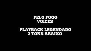 PELO FOGO  Playback Legendado Voices 2 Tons Abaixo [upl. by Divan223]