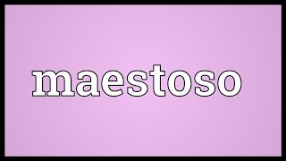 Maestoso Meaning [upl. by Rauch]