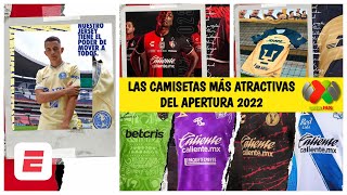 APERTURA 2022 Este es el Top 10 de las mejores camisetas que veremos en la Liga MX  Exclusivos [upl. by Nekal]