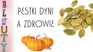 Pestki dyni a zdrowie [upl. by Akel]