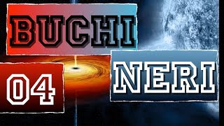 Buchi Neri04  Scoperte e Misteri  CURIUSS [upl. by Orenid]