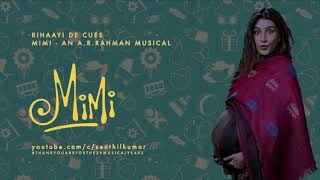 Mimi 2021 BGM  Rihaayi De Cues  An ARRahman Musical [upl. by Vladimar]