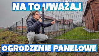 OGRODZENIE PANELOWE JAKICH BLĘDÓW UNIKNĄĆ JAK WYKONAĆ O CZYM PAMIĘTAĆ [upl. by Einattirb309]