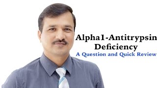 Alpha1Antitrypsin Deficiency  A Question and Quick Review [upl. by Roque949]