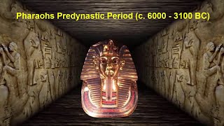 Pharaohs Predynastic Period c 6000 3100 BC [upl. by Aicileb]