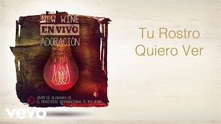 New Wine  Tu Rostro Quiero Ver [upl. by Atsylak]