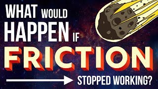 What Would Happen if Friction Stopped Working [upl. by Eirene]