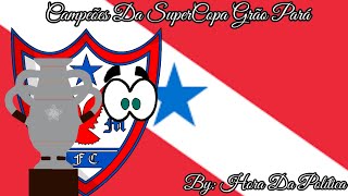 Campeões Da SuperCopa Grão Pará [upl. by Bambi300]