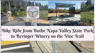 Bike Ride on the Vine Trail from Bothe Napa Valley State Park to Beringer Winery St Helena CA [upl. by Howlan]