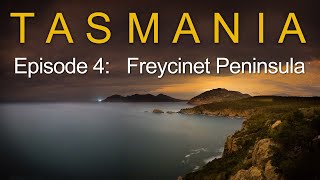 Tasmania Episode 4 Freycinet Peninsula [upl. by Lagasse804]