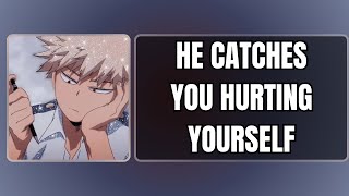 He catches you hurting yourself  Bakugou x listener [upl. by Lahpos]