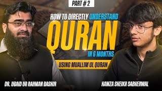 Understanding Quran Challenge  Muallim ul Quran  Hamza Sheikh Sabherwal amp DrUbaid Bashir  Part 2 [upl. by Toddy208]