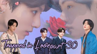 trapped in love 💜part 30💜 taekook and yoonmin love story bts btsarmy [upl. by Ggerk]