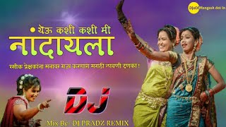 Yeu Kashi Kashi Mi Nandayla  Marathi Lavni Zatka  Dj Pradz Dubai Remix [upl. by Enelyak]