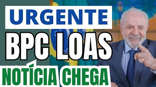 BPC LOAS NOTÍCIA URGENTE CHEGOU AGORA A NOITE [upl. by Perrin]