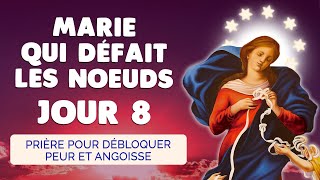 🙏 MARIE qui DÉFAIT les NOEUDS Jour 8 🙏 Prière Débloquer les Peurs [upl. by Trebornhoj601]