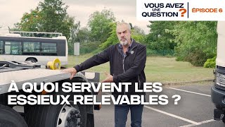 Épisode 6  À quoi servent les essieux relevables [upl. by Shaw]