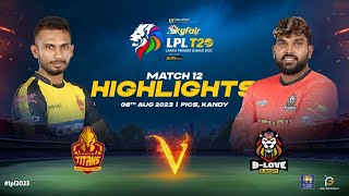 Highlights  BLove Kandy vs Galle Titans  Match 12  LPL 2023 [upl. by Selyn999]