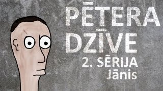 Pētera dzīve  Jānis 2 sērija [upl. by Halfdan]