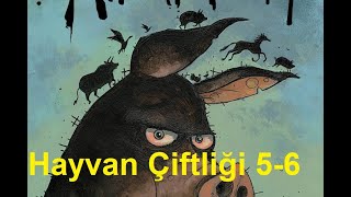 George Orwell  Hayvan Çiftliği 5amp6 Bölümler  Sesli Kitap [upl. by Ecirtap]