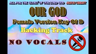 Chris Tomlin  Our GOD Female Version Karaoke Instrumental [upl. by Griselda]