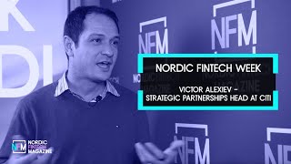 Unlocking Fintech and Innovation in the Nordics Victor Alexiev Head of Partnerships at Citi [upl. by Olmstead]