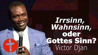 Irrsinn Wahnsinn oder Gottes Sinn  Victor Djan [upl. by Jedediah]