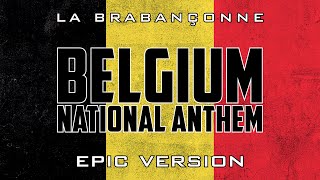 Belgian National Anthem  La Brabançonne  Epic Version [upl. by Cortie]