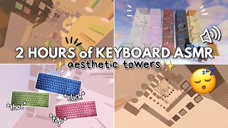 roblox asmr 🌙 but its 2 HOURS OF KEYBOARD ASMR aesthetic towers ✨ [upl. by Zins]