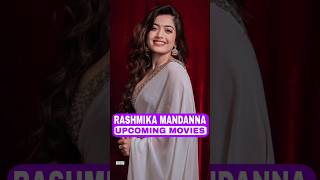 Rasmika Mandana Upcoming Movies 2025  Rasmika Mandana Shorts [upl. by Korey]