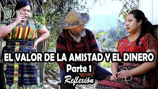 EL VALOR DE LA AMISTAD Y EL DINERO Parte 1 Reflexión [upl. by Tudor]