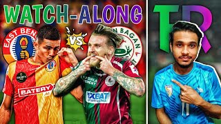 EAST BENGAL FC VS MOHUN BAGAN SG ISL KOLKATA DERBY WATCHALONG 2024 [upl. by Yadahs]