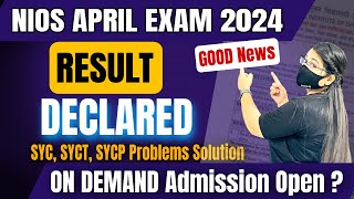 Nios April 2024 Result Declared  Good News  Nios On demand Admission open [upl. by Oakman403]