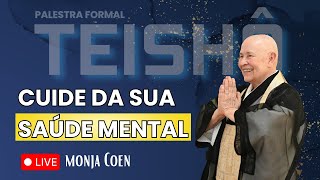 Cuide da sua saúde mental  Palestra FormalTeishô ao vivo da Monja Coen [upl. by Washington]