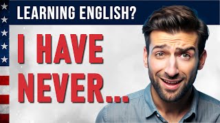 What Happens When You Finally Learn quot I have neverquot I Learning English for Beginners [upl. by Oravla]