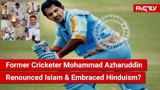 FACT CHECK Viral Image Shows Former Cricketer Md Azharuddin Renouncing Islam amp Embracing Hinduism [upl. by Vena]