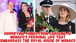 Horrifying things from Caroline of Monacos personal life that embarrass the royal house of Monaco [upl. by Saffier277]