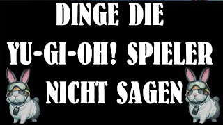 Dinge die YuGiOh  Spieler NICHT sagen [upl. by Sakhuja]