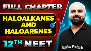 Haloalkanes And Haloarenes FULL CHAPTER  Class 12th Organic Chemistry  Lakshya NEET [upl. by Cynar]